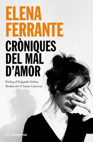 CRÒNIQUES DEL MAL D'AMOR: L'AMOR QUE MOLESTA, ELS DIES DE L'ABANDONAMENT, LA FIL | 9788418226830 | FERRANTE, ELENA | Llibreria L'Illa - Llibreria Online de Mollet - Comprar llibres online