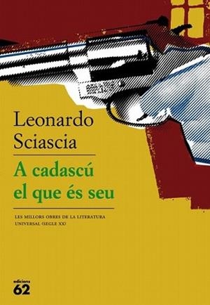 A CADASCU EL QUE ES SEU | 9788429761832 | SCIASCIA, LEONARDO | Llibreria L'Illa - Llibreria Online de Mollet - Comprar llibres online