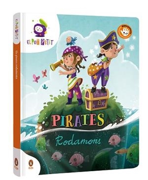 PIRATES RODAMONS | 9788418817632 | EL POT PETIT, | Llibreria L'Illa - Llibreria Online de Mollet - Comprar llibres online