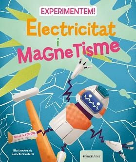 EXPERIMENTEM! ELECTRICITAT I MAGNETISME | 9788418592850 | FOSFORO | Llibreria L'Illa - Llibreria Online de Mollet - Comprar llibres online