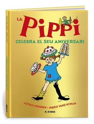 PIPPI CELEBRA EL SEU ANIVERSARI, LA | 9788419475015 | LINDGREN, ASTRID | Llibreria L'Illa - Llibreria Online de Mollet - Comprar llibres online