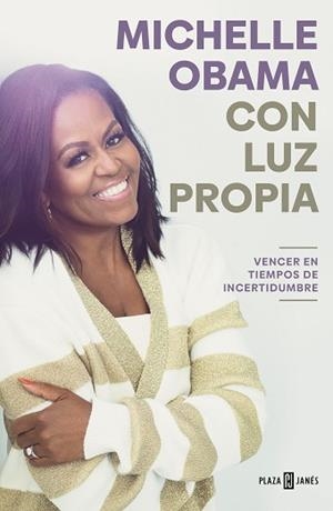 CON LUZ PROPIA. VENCER EN TIEMPOS DE INCERTIDUMBRE | 9788401029837 | OBAMA, MICHELLE | Llibreria L'Illa - Llibreria Online de Mollet - Comprar llibres online