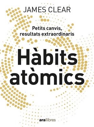 HÀBITS ATÒMICS | 9788418928710 | CLEAR, JAMES | Llibreria L'Illa - Llibreria Online de Mollet - Comprar llibres online