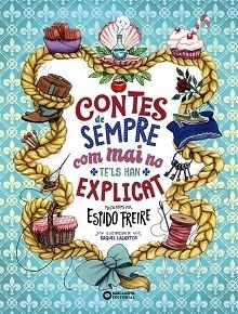 CONTES DE SEMPRE COM MAI NO TE'LS HAN EXPLICAT | 9788448955519 | FREIRE, ESPIDO | Llibreria L'Illa - Llibreria Online de Mollet - Comprar llibres online