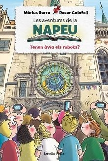 AVENTURES DE LA NAPEU. TENEN ÀVIA ELS ROBOTS? | 9788413894195 | SERRA, MÀRIUS/CALAFELL, ROSER | Llibreria L'Illa - Llibreria Online de Mollet - Comprar llibres online