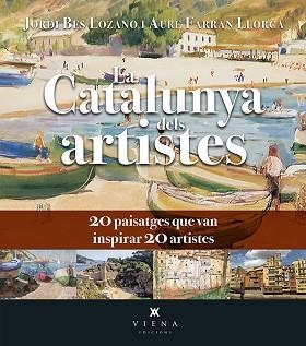 CATALUNYA DELS ARTISTES, LA | 9788418908750 | BES LOZANO, JORDI/FARRAN LLORCA, AURE