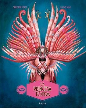 PRINCESA TÒTEM | 9788447948901 | PEREZ, SÉBASTIEN | Llibreria L'Illa - Llibreria Online de Mollet - Comprar llibres online