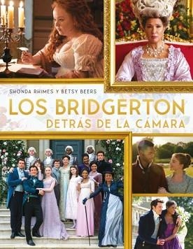 BRIDGERTON DETRÁS DE LA CÁMARA, LOS | 9788417421908 | RHIMES, SHONDA/BEERS, BETSY | Llibreria L'Illa - Llibreria Online de Mollet - Comprar llibres online