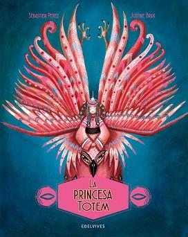 PRINCESA TÓTEM, LA | 9788414041222 | PÉREZ, SÉBASTIEN | Llibreria L'Illa - Llibreria Online de Mollet - Comprar llibres online