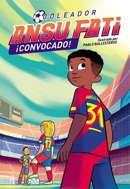 ANSU FATI. GOLEADOR 3 - ¡CONVOCADO! | 9788448860684 | FATI, ANSU/BALLESTEROS, PABLO | Llibreria L'Illa - Llibreria Online de Mollet - Comprar llibres online