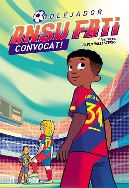 ANSU FATI. GOLEJADOR 3 - CONVOCAT! | 9788448860707 | FATI, ANSU/BALLESTEROS, PABLO | Llibreria L'Illa - Llibreria Online de Mollet - Comprar llibres online