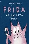 FRIDA YA NO ESTA SOLA | 9788418501845 | REYERO, ANA | Llibreria L'Illa - Llibreria Online de Mollet - Comprar llibres online