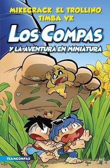 COMPAS 8. LOS COMPAS Y LA AVENTURA EN MINIATURA | 9788427050136 | MIKECRACK, EL TROLLINO Y TIMBA VK | Llibreria L'Illa - Llibreria Online de Mollet - Comprar llibres online