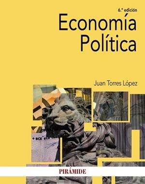 ECONOMÍA POLÍTICA | 9788436846751 | TORRES LÓPEZ, JUAN | Llibreria L'Illa - Llibreria Online de Mollet - Comprar llibres online