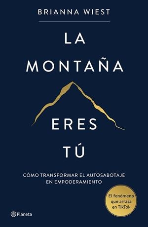 MONTAÑA ERES TÚ, LA | 9788408267389 | WIEST, BRIANNA | Llibreria L'Illa - Llibreria Online de Mollet - Comprar llibres online