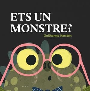 ETS UN MONSTRE? | 9788447948864 | KARSTEN, GUILHERME | Llibreria L'Illa - Llibreria Online de Mollet - Comprar llibres online