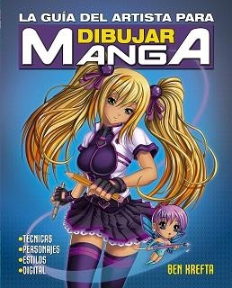 GUÍA DEL ARTISTA PARA DIBUJAR MANGA, LA | 9788491456018 | KREFTA, BEN