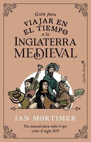 GUÍA PARA VIAJAR EN EL TIEMPO A LA INGLATERRA MEDIEVAL | 9788412554083 | MORTIMER, IAN | Llibreria L'Illa - Llibreria Online de Mollet - Comprar llibres online