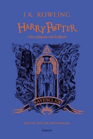 HARRY POTTER I LES RELÍQUIES DE LA MORT (RAVENCLAW) | 9788418833632 | ROWLING, J.K. | Llibreria L'Illa - Llibreria Online de Mollet - Comprar llibres online