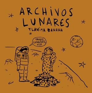 ARCHIVOS LUNARES | 9788418909610 | BANANA, FLAVITA | Llibreria L'Illa - Llibreria Online de Mollet - Comprar llibres online