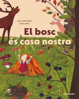 BOSC ÉS CASA NOSTRA, EL | 9788417555856 | FERNÁNDEZ (CAT), SARA/ROIG (CAT), SONIA | Llibreria L'Illa - Llibreria Online de Mollet - Comprar llibres online