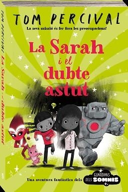 SARAH I EL DUBTE ASTUT, LA | 9788418762543 | PERCIVAL, TOM | Llibreria L'Illa - Llibreria Online de Mollet - Comprar llibres online