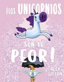 UNICORNIOS SON LO PEOR! | 9788491455943 | WILLAN, ALEX