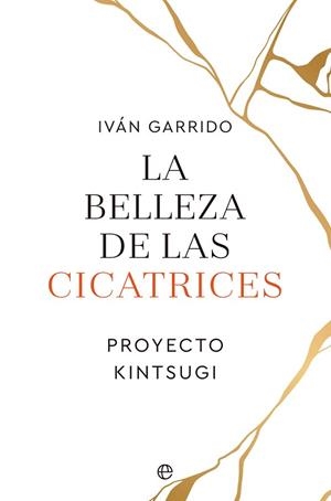 BELLEZA DE LAS CICATRICES, LA | 9788413843995 | GARRIDO, IVÁN | Llibreria L'Illa - Llibreria Online de Mollet - Comprar llibres online