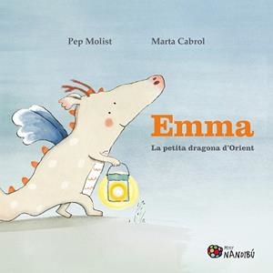 EMMA LA PETITA DRAGONA D'ORIENT | 9788413034010 | MOLIST SADURNÍ, PEP/CABROL ESPINAL, MARTA