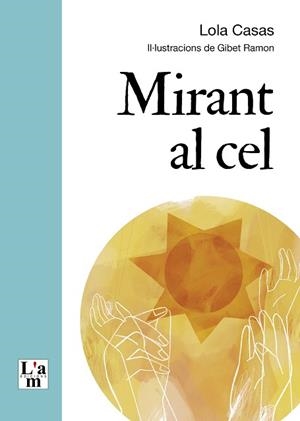 MIRANT EL CEL | 9788412511383 | CASAS, LOLA | Llibreria L'Illa - Llibreria Online de Mollet - Comprar llibres online