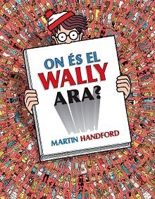 ON ÉS EL WALLY ARA? (COL·LECCIÓ ON ÉS WALLY?) | 9788418688782 | HANDFORD, MARTIN | Llibreria L'Illa - Llibreria Online de Mollet - Comprar llibres online