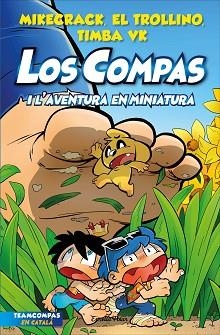 LOS COMPAS 8. LOS COMPAS I L'AVENTURA EN MINIATURA | 9788413893402 | MIKECRACK, EL TROLLINO Y TIMBA VK | Llibreria L'Illa - Llibreria Online de Mollet - Comprar llibres online