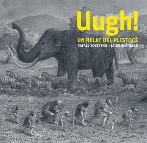 ¡UGH!  UN RELAT DEL PLISTOCÈ | 9788412504965 | JAIRO BUITRAGO | Llibreria L'Illa - Llibreria Online de Mollet - Comprar llibres online
