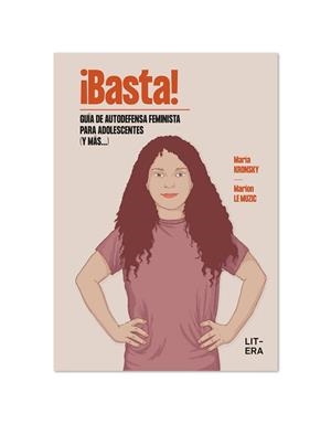 BASTA! GUÍA DE AUTODEFENSA FEMINISTA PARA ADOLESCENTES (Y MÁS...) | 9788412517149 | LE MUZIC, MARION/KRONSKY, MARÍA | Llibreria L'Illa - Llibreria Online de Mollet - Comprar llibres online