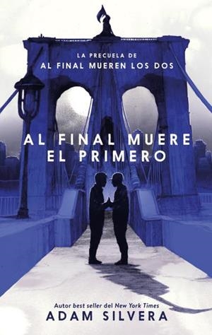 AL FINAL MUERE EL PRIMERO | 9788417854799 | SILVERA, ADAM | Llibreria L'Illa - Llibreria Online de Mollet - Comprar llibres online