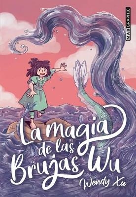 MAGIA DE LAS BRUJAS WU, LA | 9788418712098 | XU, WENDY | Llibreria L'Illa - Llibreria Online de Mollet - Comprar llibres online