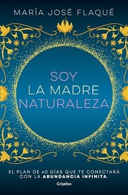 SOY LA MADRE NATURALEZA | 9788425363412 | FLAQUÉ, MARÍA JOSÉ | Llibreria L'Illa - Llibreria Online de Mollet - Comprar llibres online