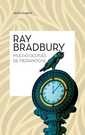 MUCHO DESPUÉS DE MEDIANOCHE | 9788445013083 | BRADBURY, RAY | Llibreria L'Illa - Llibreria Online de Mollet - Comprar llibres online