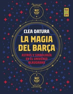 MAGIA DEL BARÇA, LA | 9788419164261 | DATURA, CLEA | Llibreria L'Illa - Llibreria Online de Mollet - Comprar llibres online