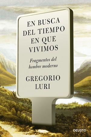 EN BUSCA DEL TIEMPO EN QUE VIVIMOS | 9788423434381 | LURI, GREGORIO | Llibreria L'Illa - Llibreria Online de Mollet - Comprar llibres online