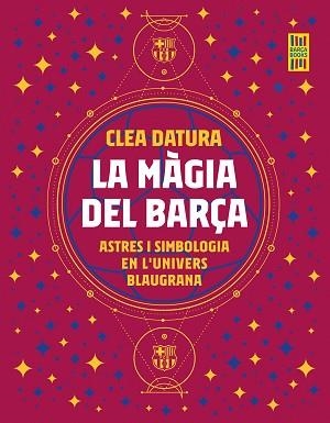 MÀGIA DEL BARÇA, LA | 9788419430014 | DATURA, CLEA | Llibreria L'Illa - Llibreria Online de Mollet - Comprar llibres online