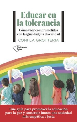 EDUCAR EN LA TOLERANCIA | 9788419271815 | LA GROTTERIA, CONI | Llibreria L'Illa - Llibreria Online de Mollet - Comprar llibres online