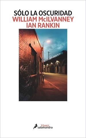 SÓLO LA OSCURIDAD | 9788418968594 | MCILVANNEY, WILLIAM/RANKIN, IAN | Llibreria L'Illa - Llibreria Online de Mollet - Comprar llibres online