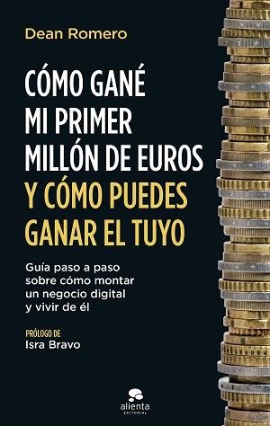 CÓMO GANÉ MI PRIMER MILLÓN DE EUROS Y CÓMO PUEDES GANAR EL TUYO | 9788413442112 | ROMERO, DEAN | Llibreria L'Illa - Llibreria Online de Mollet - Comprar llibres online