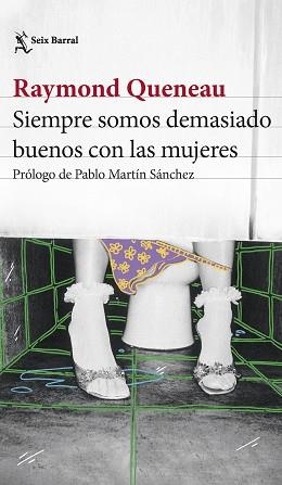 SIEMPRE SOMOS DEMASIADO BUENOS CON LAS MUJERES | 9788432241550 | QUENEAU, RAYMOND | Llibreria L'Illa - Llibreria Online de Mollet - Comprar llibres online