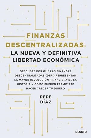 FINANZAS DESCENTRALIZADAS: LA NUEVA Y DEFINITIVA LIBERTAD ECONÓMICA | 9788423434046 | DÍAZ, PEPE | Llibreria L'Illa - Llibreria Online de Mollet - Comprar llibres online