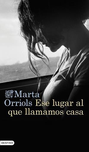 ESE LUGAR AL QUE LLAMAMOS CASA | 9788423362707 | ORRIOLS BALAGUER, MARTA | Llibreria L'Illa - Llibreria Online de Mollet - Comprar llibres online