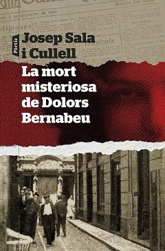 MORT MISTERIOSA DE DOLORS BERNABEU, LA | 9788498095289 | SALA I CULLELL, JOSEP | Llibreria L'Illa - Llibreria Online de Mollet - Comprar llibres online