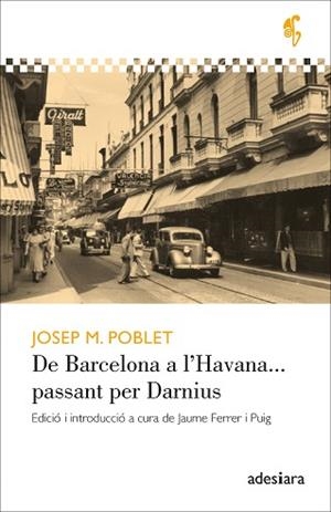DE BARCELONA A L’HAVANA... PASSANT PER DARNIUS | 9788416948710 | POBLET I GUARRO, JOSEP M. | Llibreria L'Illa - Llibreria Online de Mollet - Comprar llibres online