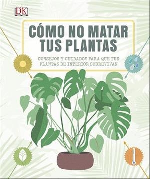 CÓMO NO MATAR TUS PLANTAS | 9780241326688 | DK, | Llibreria L'Illa - Llibreria Online de Mollet - Comprar llibres online